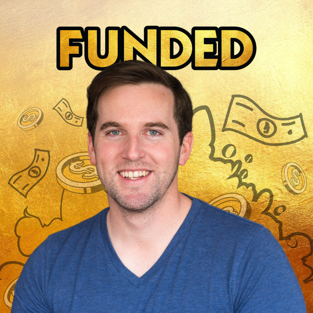 Zach Bruhnke featured on Season 2 of the Funded Podcast