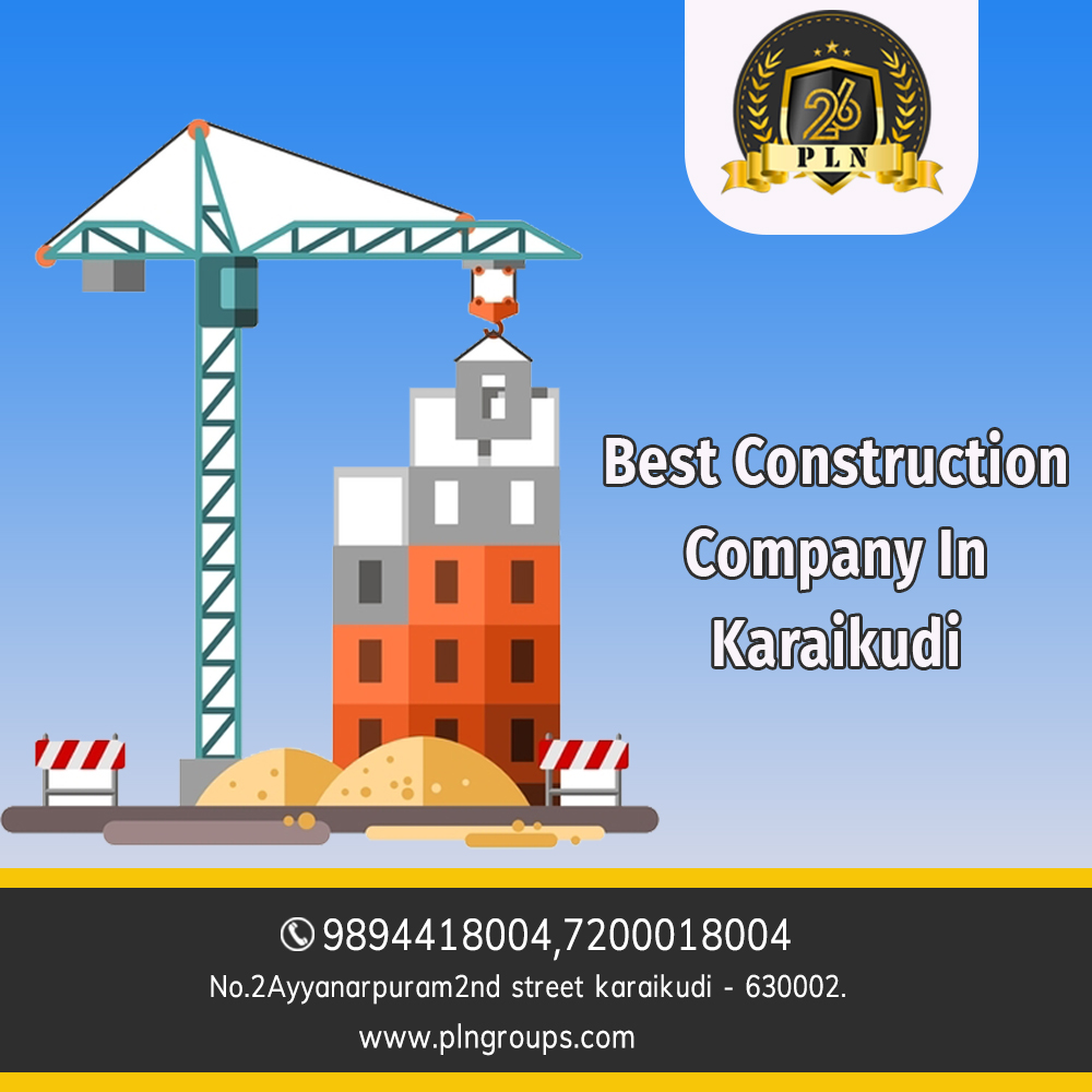 Best Construction Company In Karaikudi